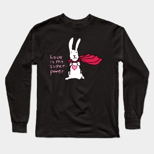 Love is my superpower Long Sleeve T-Shirt